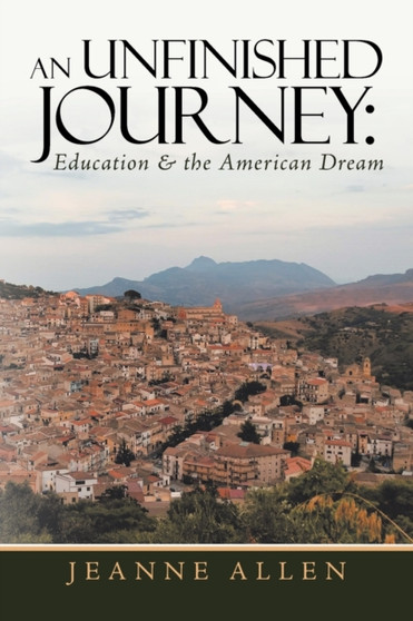 An Unfinished Journey : Education  the American Dream