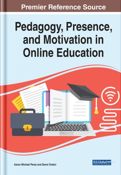 Pedagogy, Presence, and Motivation in Online Education