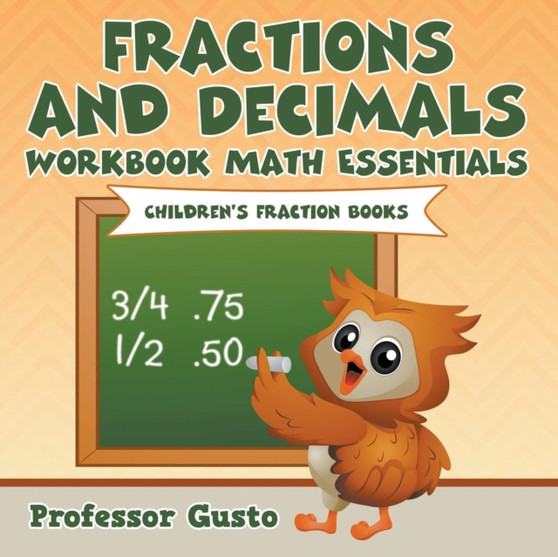 Fractions and Decimals Workbook Math Essentials : Children's Fraction Books