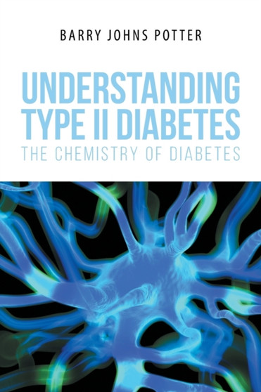 Understanding Type II Diabetes : The Chemistry of Diabetes