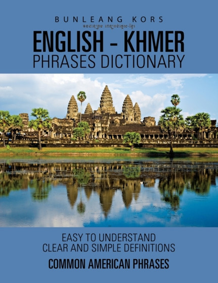 English - Khmer Phrases Dictionary : Common American Phrases