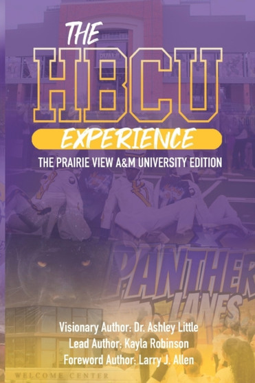 The HBCU Experience : The Prairie View AM University Edition