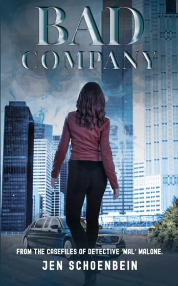 Bad Company : From the Casefiles of Detective 'Mal' Malone : 1
