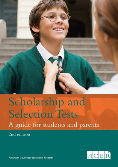 Scholarship and Selection Tests : A guide for students and parents
