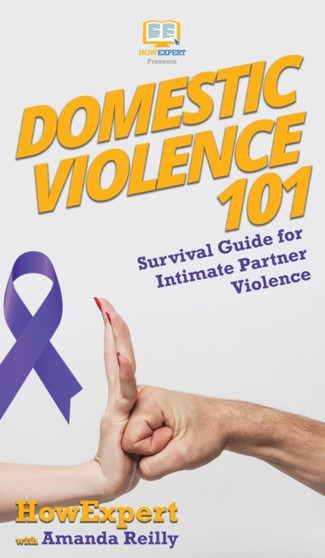 Domestic Violence 101 : Survival Guide for Intimate Partner Violence