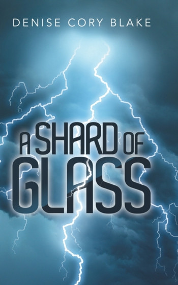 A Shard of Glass by Denise Cory Blake - Hardback