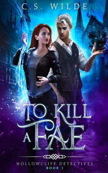 To Kill a Fae : 1 by C S Wilde - Paperback