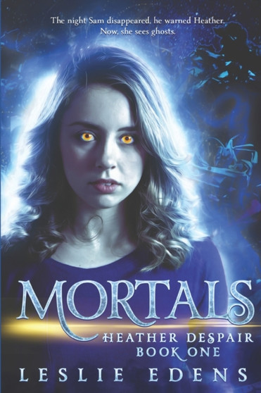 Mortals : Heather Despair Book One : 1 by Leslie Edens - Paperback