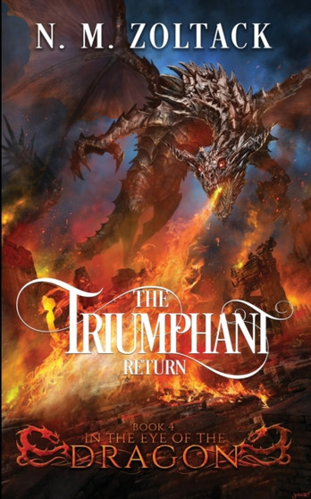 The Triumphant Return : 4 by N M Zoltack - Paperback