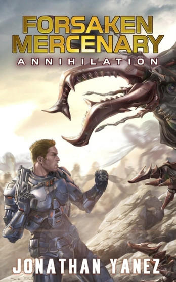 Annihilation : A Near Future Thriller : 5 by Jonathan Yanez - Paperback