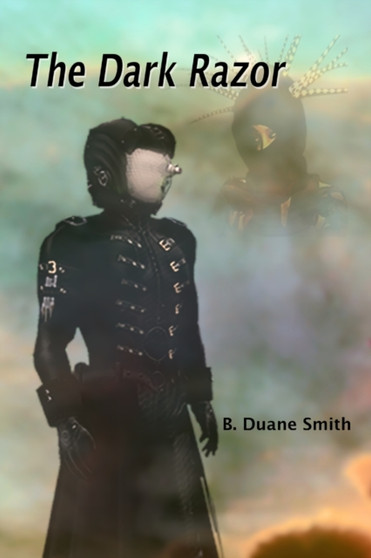 The Dark Razor : Book 1 of the Dark Razor Saga by B Duane Smith - Paperback