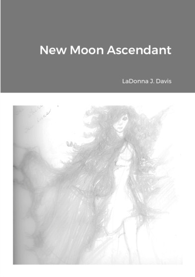 New Moon Ascendant by Ladonna Davis - Paperback New Moon Ascendant by Ladonna Davis - Paperback