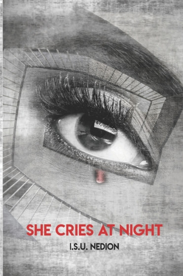 She Cries At Night by I S U Nedion - Paperback