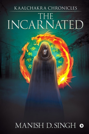 Kaalchakra Chronicles : The Incarnated by Manish D Singh - Paperback