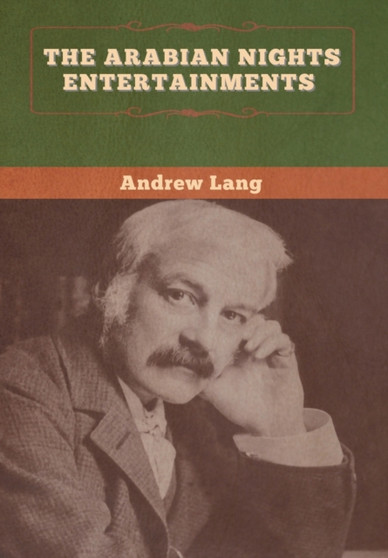 The Arabian Nights Entertainments by Andrew Lang - Hardback