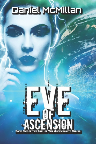 Eve of Ascension : 1 by Daniel McMillan - Paperback