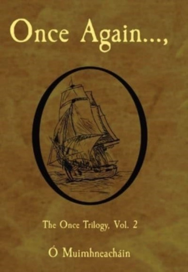 Once Again..., : The Once Trilogy, Vol. 2 by Bryan O Muimhneachain - Hardback