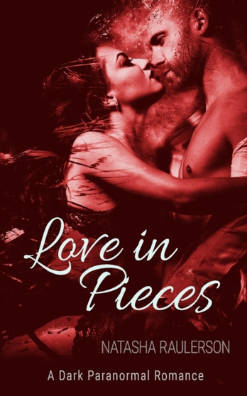 Love in Pieces by Natasha Raulerson - Paperback