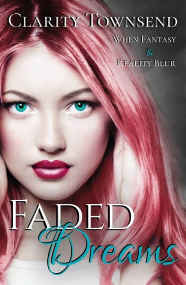 Faded Dreams by Clarity Townsend - Paperback