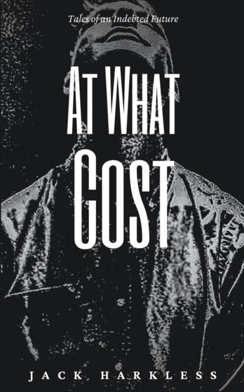 At What Cost : 1 by Jack Harkless - Paperback