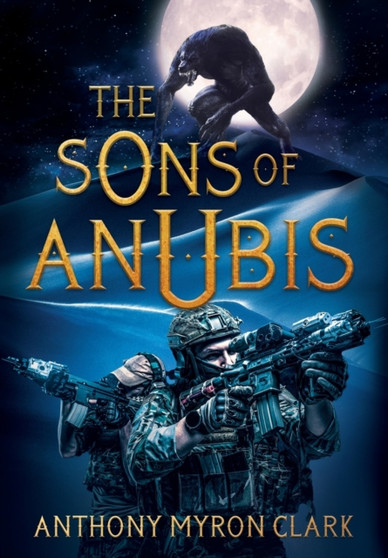 The Sons of Anubis by Anthony Myron Clark - Hardback