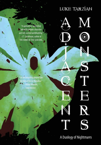 Adjacent Monsters : A Duology of Nightmares by Luke Tarzian - Hardback