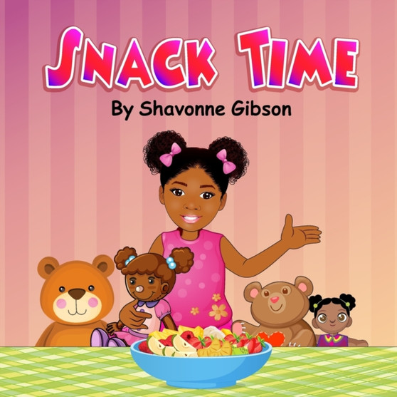 Snack Time by Shavonne Tiffany Gibson - Paperback