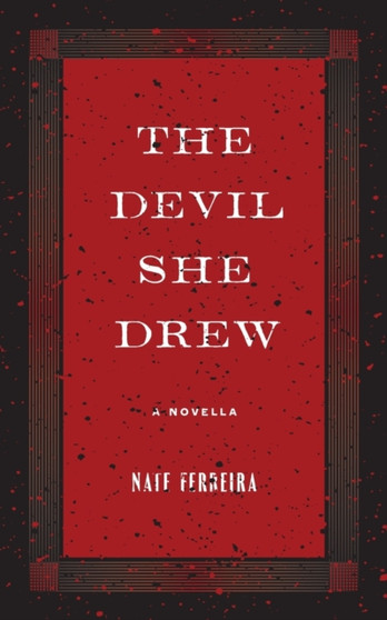 The Devil She Drew : A Novella by Nate Ferreira - Paperback