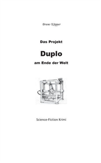 Das Projekt Duplo : am Ende der Welt by Bruno Kupper - Paperback