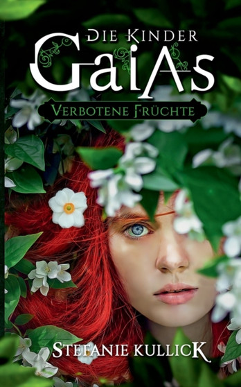 Die Kinder Gaias : Verbotene Fruchte by Stefanie Kullick - Paperback