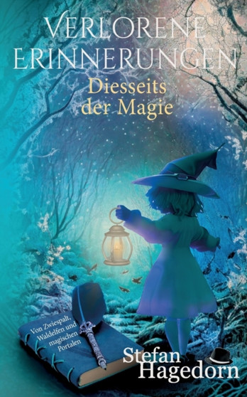 Verlorene Erinnerungen : Von Zwiespalt, Waldelfen und magischen Portalen by Stefan Hagedorn - Paperback