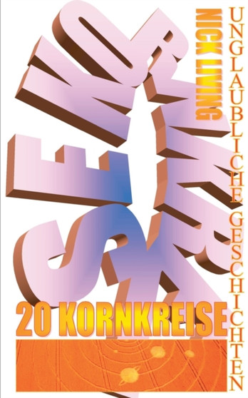 20 Kornkreise : Unglaubliche Geschichten by Nick Living - Paperback