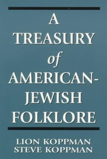 A Treasury of American-Jewish Folklore by Steve Koppman - Paperback