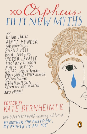 xo Orpheus : Fifty New Myths by Kate Bernheimer - Paperback