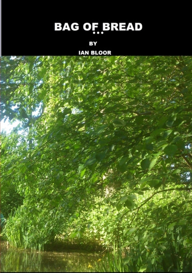 A Bag of Bread ... by Ian Bloor - Paperback