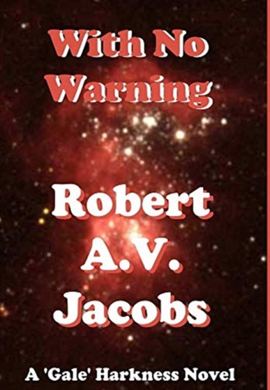 With No Warning by Robert A V Jacobs - Hardback