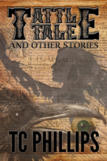 Tattle Tale and Other Stories by Tc Phillips - Paperback