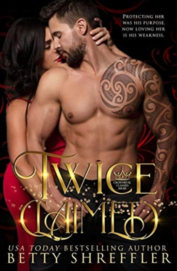 Twice Claimed : (Crowned and Claimed Series, Book 2) by Betty Shreffler - Paperback