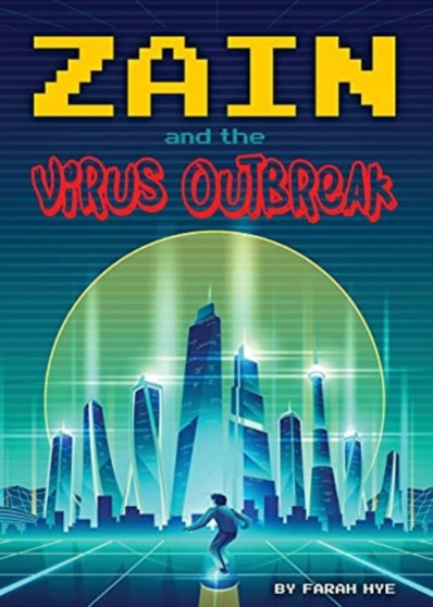 Zain and the Virus Outbreak by Farah Hye - Paperback