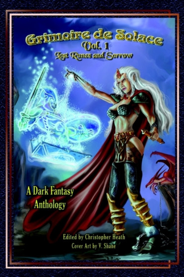 Grimoire de Solace : Volume 1: Lost Runes and Sorrow by Christopher Heath - Paperback