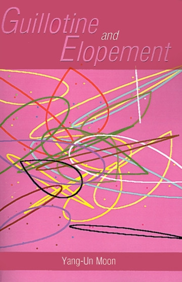 Guillotine and Elopement by Yang-Un Moon - Paperback