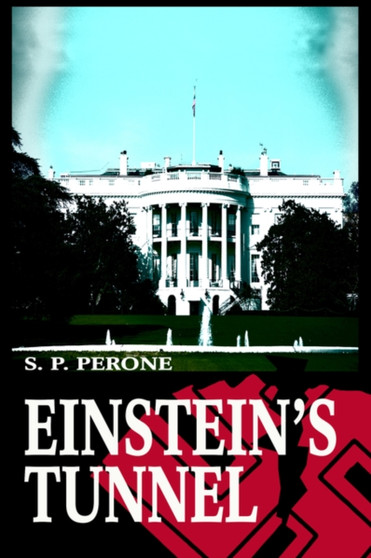 Einstein's Tunnel by S P Perone - Hardback