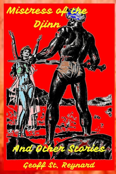 Mistress Of The Djinn And Other Stories by Geoff St Reynard - Paperback