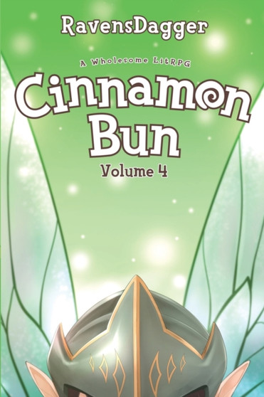 Cinnamon Bun Volume 4 : A Wholesome LitRPG : 4 by Ravensdagger - Paperback