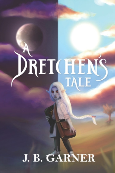 A Dretchen's Tale by J B Garner - Paperback