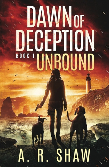 Unbound : A Post-Apocalyptic Thriller : 1 by A R Shaw - Paperback