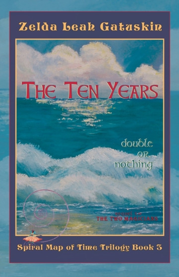 The Ten Years : Double or Nothing : 3 by Zelda Leah Gatuskin - Paperback