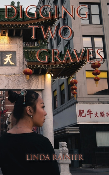 Digging Two Graves by Linda Rainier - Paperback