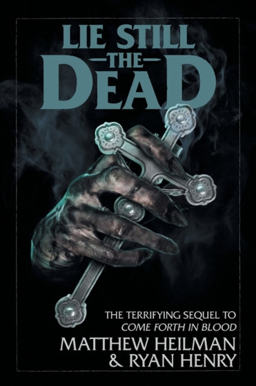 Lie Still The Dead : 2 by Matthew Heilman - Paperback