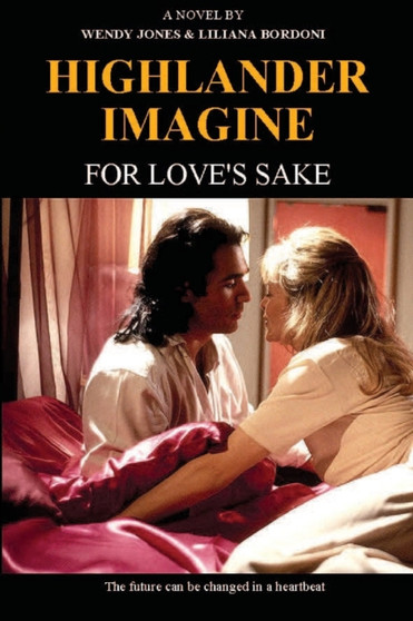Highlander Imagine : For Love's Sake : 1 by Wendy Lou Jones - Paperback